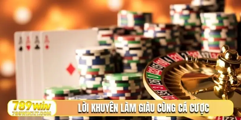 Lời khuyên làm giàu cùng cá cược